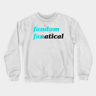 fandom fanatical Crewneck Sweatshirt